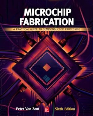 Microchip Fabrication : A Practical Guide to Semiconductor Processing, Hardco...
