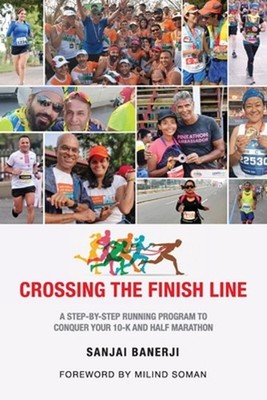 Crossing the Finish Line: A Six Months Running Program to get you to the Finish
