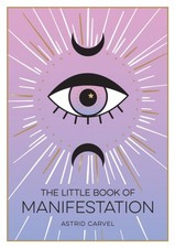 The Little Book of Manifestation by Astrid Carvel (Paperback Book)