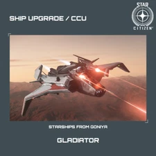 STAR CITIZEN - ANVIL GLADIATOR UPGRADE - (CCU)