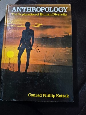 Anthropology The Exploration of Human Diversity by Conrad Kottak 1974 1st Ed