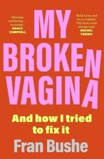 My Broken Vagina, Fran Bushe,  Paperback