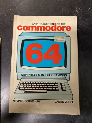 An Introduction to the Commodore 64 : Adventures in Programming by N. B....