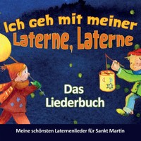 Ich Geh Mit Meiner Laterne, Laterne - Das Liederbuch | Stephen Janetzko | Buch