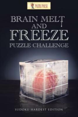Brain Melt And Freeze Puzzle Challenge: Sudoku Hardest Edition