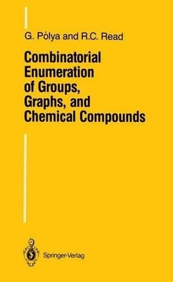 Combinatorial Enumeration of Groups, Graphs, and Chemical Com... - 9781461291053
