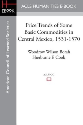 Borah - Price Trends of Some Basic Commodities in Central Mexico 1531 - K555z