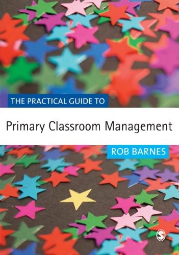 The Practical Guide to Primary Classroom Management (Primary Gui