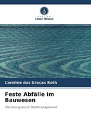Caroline Das GraçAs Roth | Feste AbfäLle Im Bauwesen | Taschenbuch | Deutsch