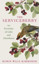The Serviceberry: An Economy of Gifts and Abu...