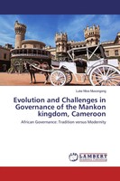 Luke Ntse Musongong | Evolution And Challenges In Governance Of The Mankon...