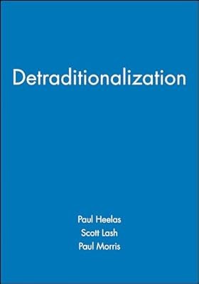 Detraditionalization: Critical Reflections on Authority and Identity, , Used; Go