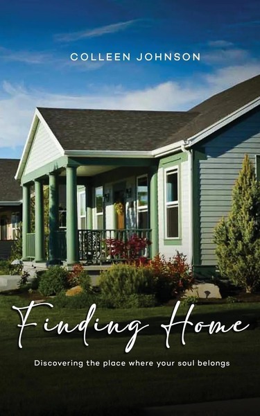 Finding Home Discovering The Place Where Your Soul Belongs Colleen Johnson Buch-image