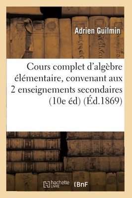 Guilmin Cours Complet d'Algèbre Élémentaire, Convenant Aux Deux En (Taschenbuch)