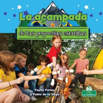 La Acampada de Las Pequeas Estrellas (Little Stars Camping) by Taylor Farley (Sp