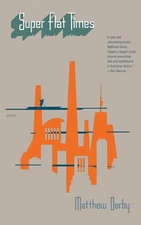 Super Flat Times: Stories - paperback Derby, Matthew