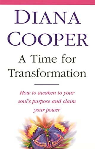 A Time For Transformation: How to awaken to your soul's purpose
