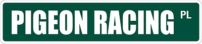 *Aluminum* Pigeon Racing 4'' x 18'' Metal Novelty Street Sign  SS 2896