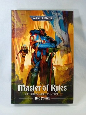 Warhammer 40k Master of Rites A Ferren Areios Novel By Rob Young Hardcover New