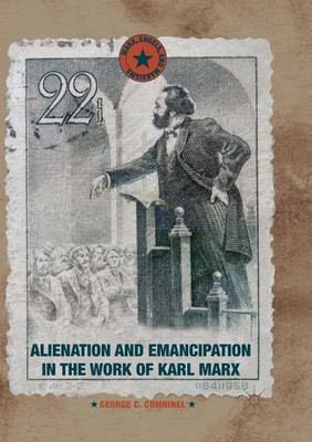 George C. Comninel | Alienation and Emancipation in the Work of Karl Marx | Buch