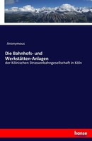 Die Bahnhofs- Und WerkstäTten-Anlagen Anonymous