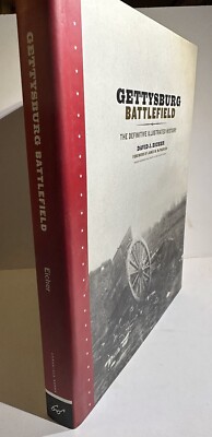 GETTYSBURG BATTLEFIELD: THE DEFINITIVE ILLUSTRATED HISTORY David J. Eicher h/c