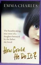 How Could He Do It? by Emma Charles (Paperback, 2008)