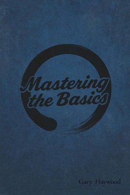 Mastering the Basic's by Gary Haywood Paperback Book
