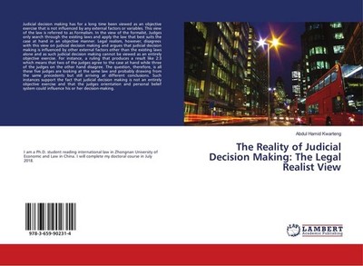 The Reality of Judicial Decision Making: The Legal Realist View Abdul Hamid Kwar