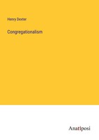 Congregationalism Henry Dexter Taschenbuch Kartoniert / Broschiert Englisch 2023
