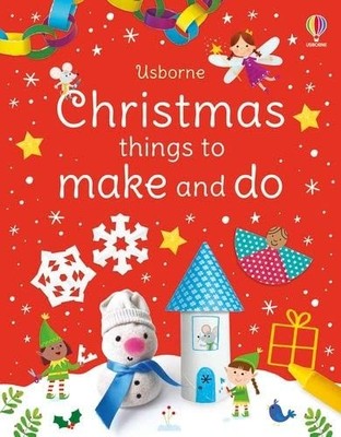 Christmas Things to Make and Do (Play Books): A Christmas... - Kate Nolan