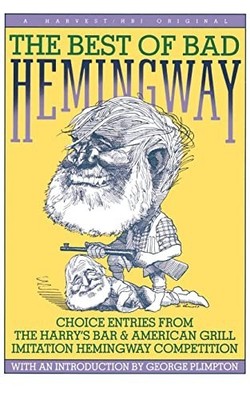The Best of Bad Hemingway: Choice Entries from the H...