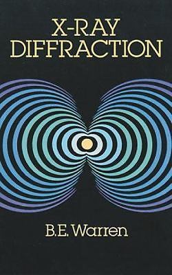 X-Ray Diffraction (Dover Books on Physics) by B. E. Warren