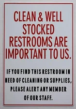 Clean and Well Stocked Restrooms are Important to us Sign(7x10,...REF24-1027
