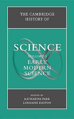 The Cambridge History of Science: Volume 3, Early Modern Science Park Daston