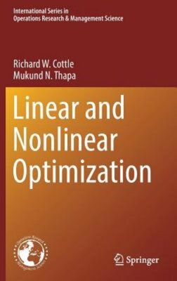 Linear and Nonlinear Optimization by Richard W Cottle: New