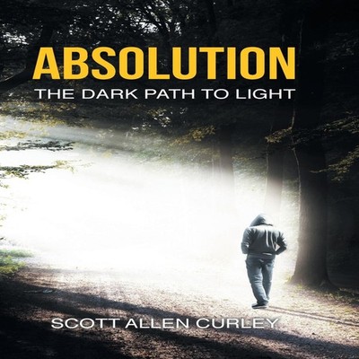Absolution The Dark Path to Light CurleyScott Allen Hardcover Pub