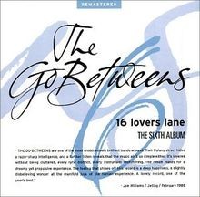 16 Lovers Lane von Go-Betweens | CD | Zustand sehr gut