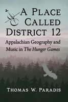 A Place Called District 12 | Appalachian Geography And Music In The Hunger Games