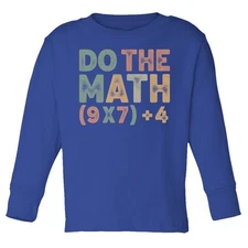 Do The Math 67 Nerd Graphic - 6 7 Meme Funny Toddler Long Sleeve TShirt