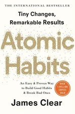 Atomic Habits: An Easy and Proven Way to Build Good Habits and B