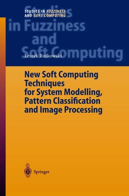 Leszek Rutkowski | New Soft Computing Techniques for System Modeling, Pattern...