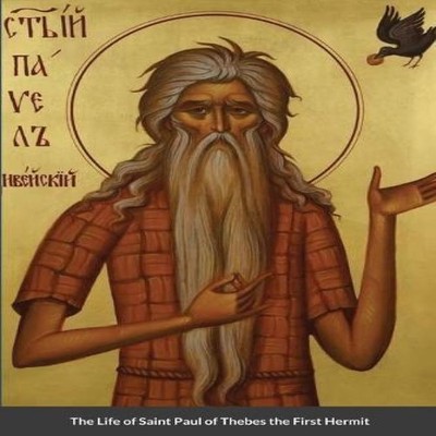 The Life of Saint Paul of Thebes the First Hermit Saint Jerome Pa