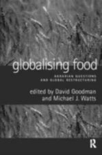Globalising Food : Agrarian Questions and Global Restructuring, Paperback by ...