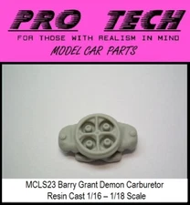 1:16-1:18 MCLS 23 Barry Grant Demon Carburetor Resin LBR Model Parts PRO TECH