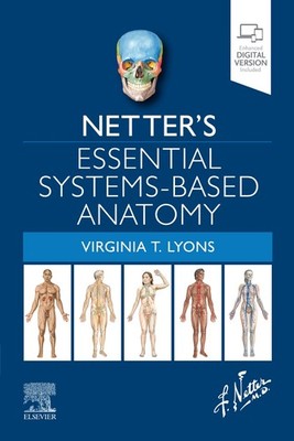 Netter s Essential Systems-Based Anatomy
