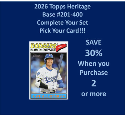 2026 Topps Heritage BASE #201-400 You Pick/Complete Your Set!!!!!