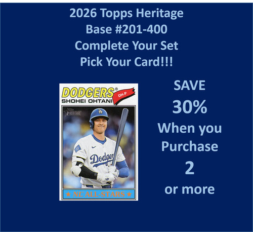 2026 Topps Heritage BASE #201-400 You Pick/Complete Your Set!!!!!