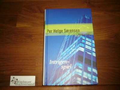 Intrigenspiel : [Roman]. Aus dem Dän. von Thorsten Alms, Nordlichter Sorensen, P