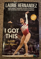 I Got This : To Gold and Beyond by Laurie Hernandez (2018, Trade Paperback)